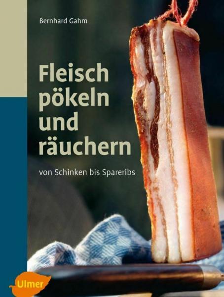Fleisch Pökeln und Räuchern - Rezepte & Anleitungen Ulmer Verlag